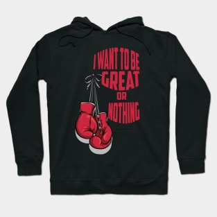 i want to be great or nothing Poster Hoodie